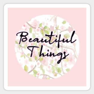 beautiful things Magnet